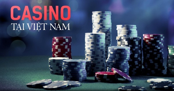 Top các casino ở Việt Nam - Chọn Kèo