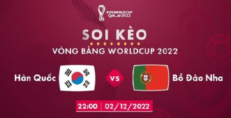 Soi kèo Hàn Quốc vs Bồ Đào Nha 22h ngày 02/12/2022