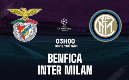 dự đoán Benfica vs Inter, 03h00 ngày 30/11/2023